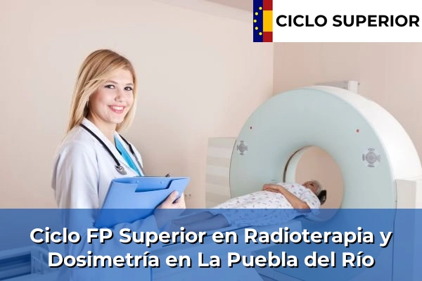 Ciclo FP de Grado Superior de Radioterapia y Dosimetría en La Puebla del Río