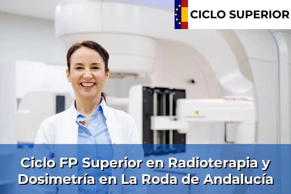 Ciclo FP de Grado Superior de Radioterapia y Dosimetría en La Roda de Andalucía
