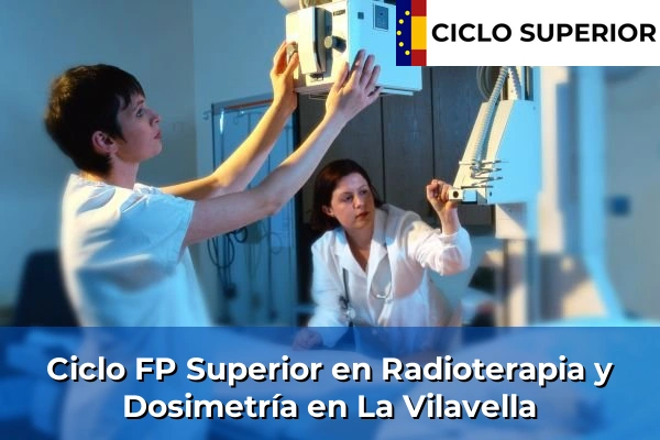 Ciclo FP de Grado Superior de Radioterapia y Dosimetría en La Vilavella