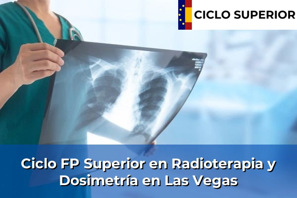 Ciclo FP de Grado Superior de Radioterapia y Dosimetría en Las Vegas