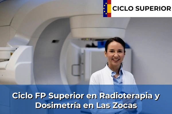 Ciclo FP de Grado Superior de Radioterapia y Dosimetría en Las Zocas