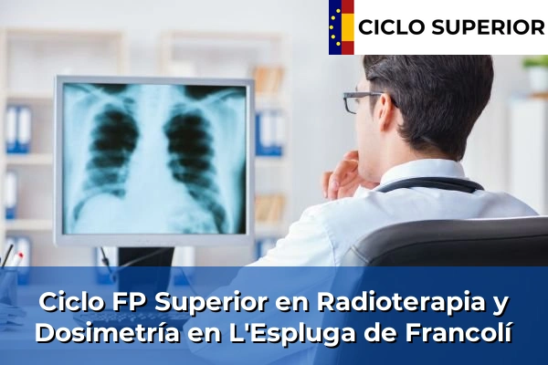 Ciclo FP de Grado Superior de Radioterapia y Dosimetría en L'Espluga de Francolí