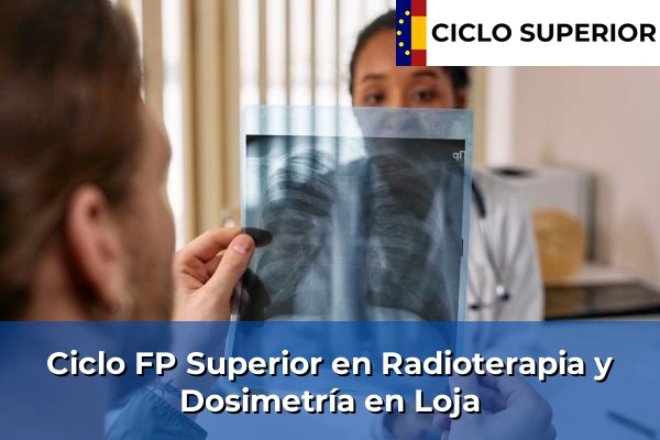 Ciclo FP de Grado Superior de Radioterapia y Dosimetría en Loja