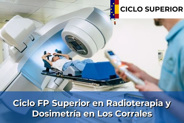 Ciclo FP de Grado Superior de Radioterapia y Dosimetría en Los Corrales