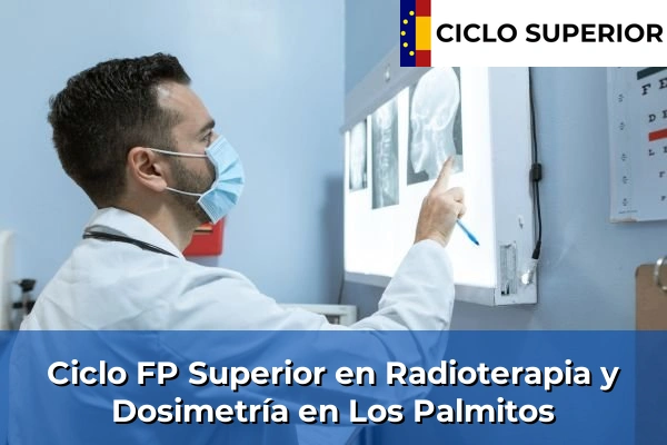 Ciclo FP de Grado Superior de Radioterapia y Dosimetría en Los Palmitos