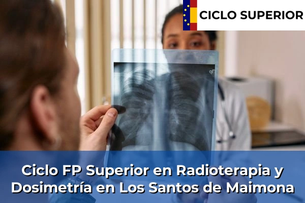 Ciclo FP de Grado Superior de Radioterapia y Dosimetría en Los Santos de Maimona Ciclo FP de Grado Superior de Radioterapia y Dosimetría en Los Santos de Maimona