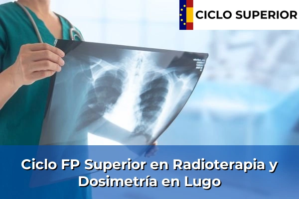 Ciclo FP de Grado Superior de Radioterapia y Dosimetría en Lugo