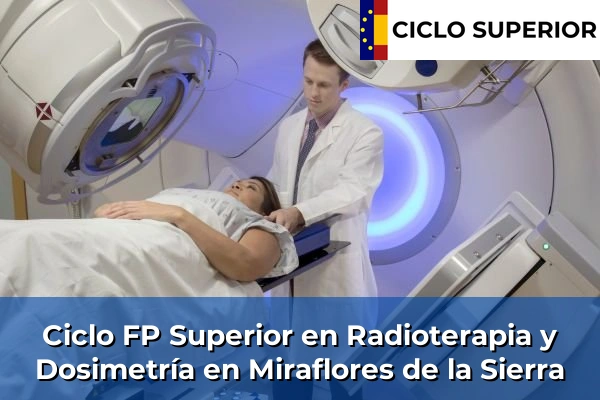 Ciclo FP de Grado Superior de Radioterapia y Dosimetría en Miraflores de la Sierra