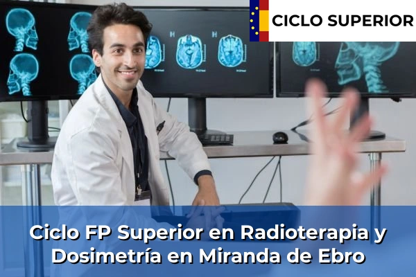 Ciclo FP de Grado Superior de Radioterapia y Dosimetría en Miranda de Ebro