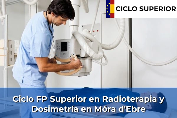 Ciclo FP de Grado Superior de Radioterapia y Dosimetría en Móra d'Ebre