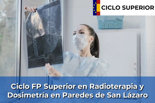 Ciclo FP de Grado Superior de Radioterapia y Dosimetría en Paredes de San Lázaro