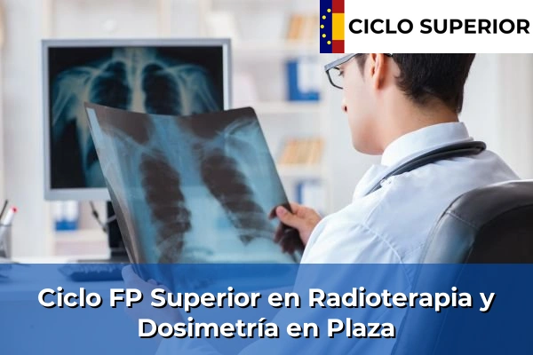 Ciclo FP de Grado Superior de Radioterapia y Dosimetría en Plaza