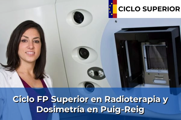 Ciclo FP de Grado Superior de Radioterapia y Dosimetría en Puig-Reig