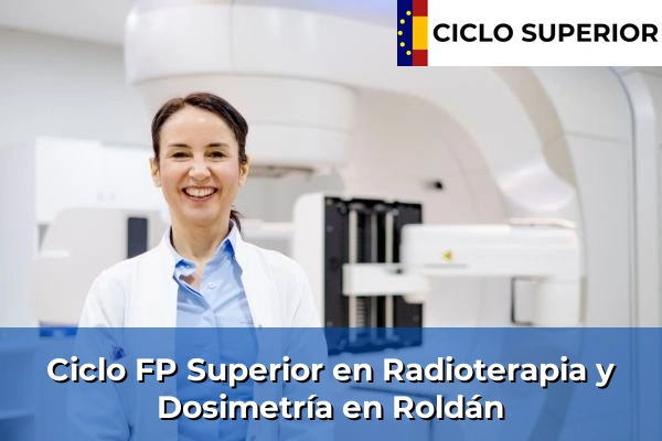 Ciclo FP de Grado Superior de Radioterapia y Dosimetría en Roldán