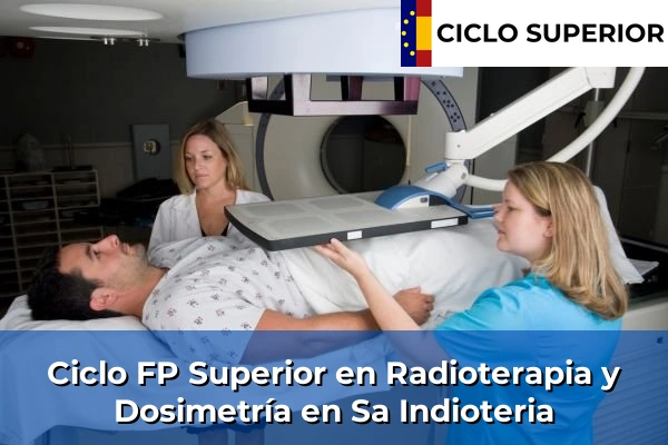 Ciclo FP de Grado Superior de Radioterapia y Dosimetría en Sa Indioteria