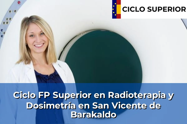 Ciclo FP de Grado Superior de Radioterapia y Dosimetría en San Vicente de Barakaldo