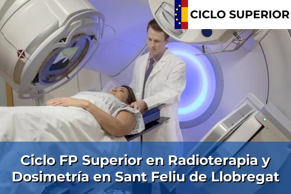 Ciclo FP de Grado Superior de Radioterapia y Dosimetría en Sant Feliu de Llobregat
