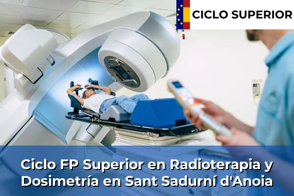Ciclo FP de Grado Superior de Radioterapia y Dosimetría en Sant Sadurní d'Anoia