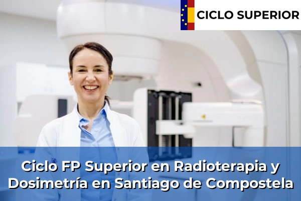Ciclo FP de Grado Superior de Radioterapia y Dosimetría en Santiago de Compostela