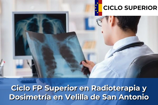 Ciclo FP de Grado Superior de Radioterapia y Dosimetría en Velilla de San Antonio