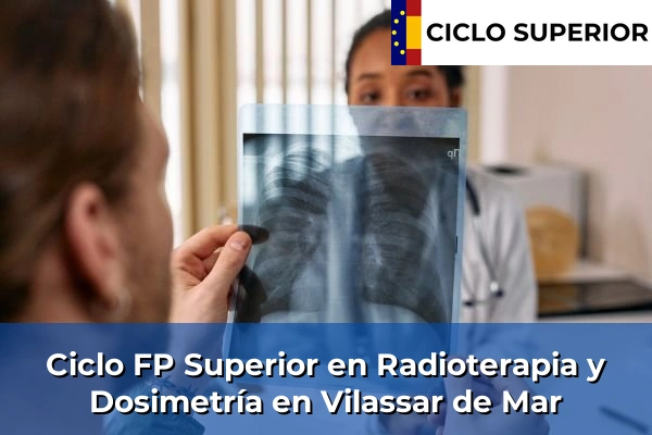 Ciclo FP de Grado Superior de Radioterapia y Dosimetría en Vilassar de Mar
