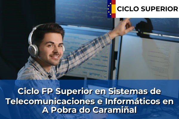 Ciclo FP de Grado Superior de Sistemas de Telecomunicaciones e Informáticos en A Pobra do Caramiñal