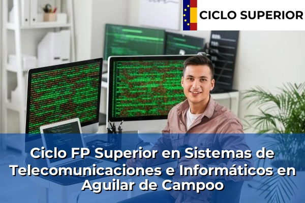 Ciclo FP de Grado Superior de Sistemas de Telecomunicaciones e Informáticos en Aguilar de Campoo