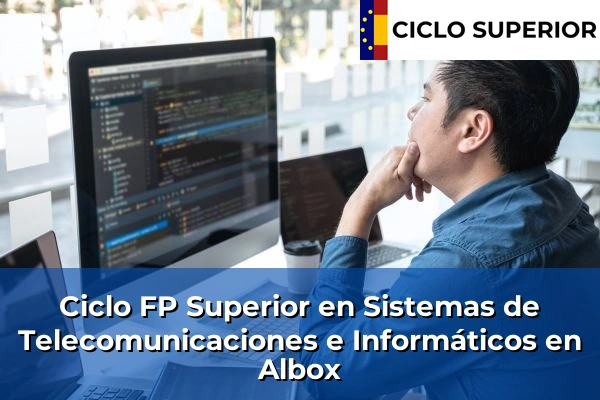 Ciclo FP de Grado Superior de Sistemas de Telecomunicaciones e Informáticos en Albox