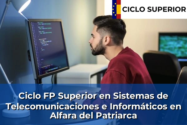 Ciclo FP de Grado Superior de Sistemas de Telecomunicaciones e Informáticos en Alfara del Patriarca Ciclo FP de Grado Superior de Sistemas de Telecomunicaciones e Informáticos en Alfara del Patriarca