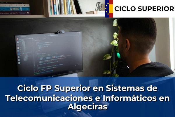 Ciclo FP de Grado Superior de Sistemas de Telecomunicaciones e Informáticos en Algeciras