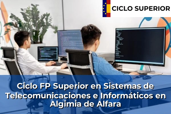 Ciclo FP de Grado Superior de Sistemas de Telecomunicaciones e Informáticos en Algimia de Alfara Ciclo FP de Grado Superior de Sistemas de Telecomunicaciones e Informáticos en Algimia de Alfara