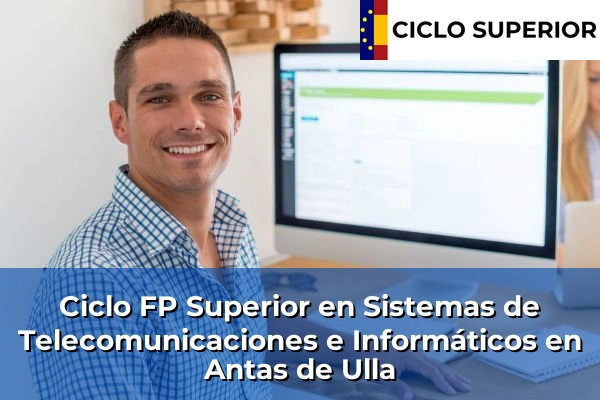 Ciclo FP de Grado Superior de Sistemas de Telecomunicaciones e Informáticos en Antas de Ulla