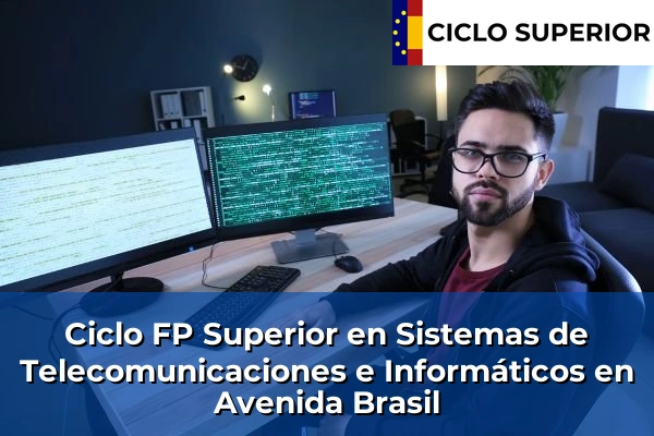 Ciclo FP de Grado Superior de Sistemas de Telecomunicaciones e Informáticos en Avenida Brasil