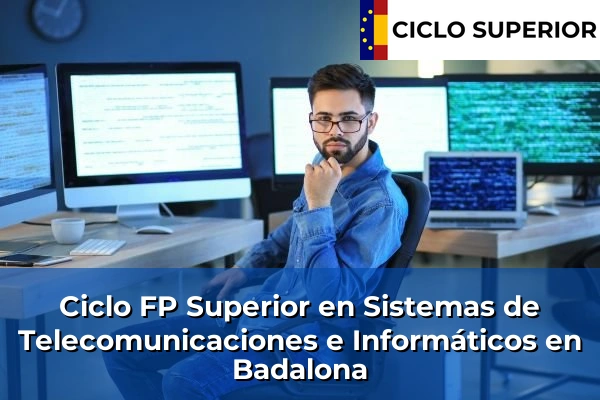 Ciclo FP de Grado Superior de Sistemas de Telecomunicaciones e Informáticos en Badalona