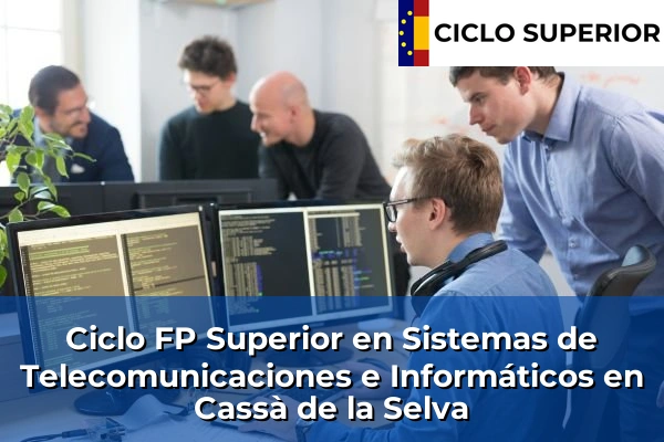 Ciclo FP de Grado Superior de Sistemas de Telecomunicaciones e Informáticos en Cassà de la Selva