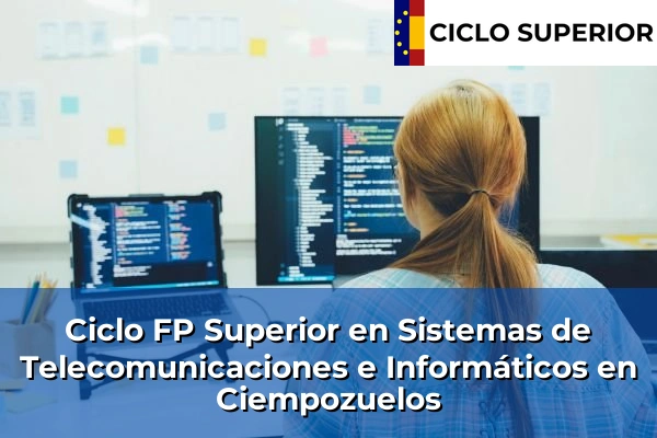 Ciclo FP de Grado Superior de Sistemas de Telecomunicaciones e Informáticos en Ciempozuelos
