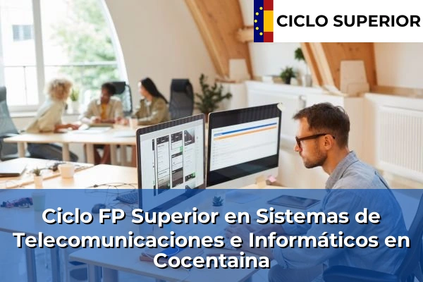 Ciclo FP de Grado Superior de Sistemas de Telecomunicaciones e Informáticos en Cocentaina Ciclo FP de Grado Superior de Sistemas de Telecomunicaciones e Informáticos en Cocentaina