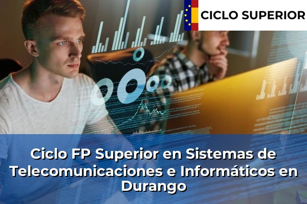 Ciclo FP de Grado Superior de Sistemas de Telecomunicaciones e Informáticos en Durango