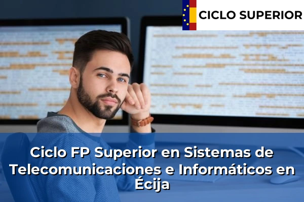 Ciclo FP de Grado Superior de Sistemas de Telecomunicaciones e Informáticos en Écija