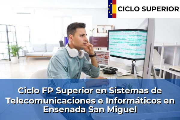 Ciclo FP de Grado Superior de Sistemas de Telecomunicaciones e Informáticos en Ensenada San Miguel