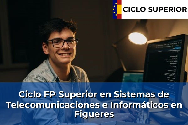 Ciclo FP de Grado Superior de Sistemas de Telecomunicaciones e Informáticos en Figueres