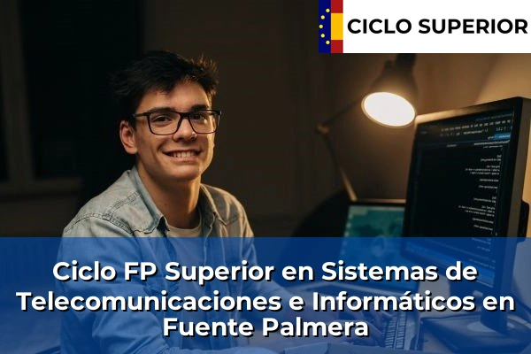 Ciclo FP de Grado Superior de Sistemas de Telecomunicaciones e Informáticos en Fuente Palmera