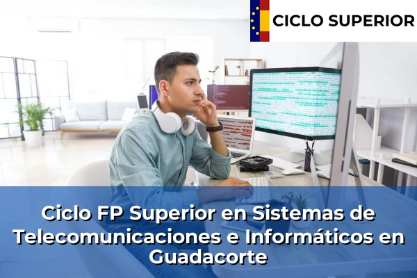Ciclo FP de Grado Superior de Sistemas de Telecomunicaciones e Informáticos en Guadacorte