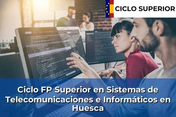 Ciclo FP de Grado Superior de Sistemas de Telecomunicaciones e Informáticos en Huesca Ciclo FP de Grado Superior de Sistemas de Telecomunicaciones e Informáticos en Huesca