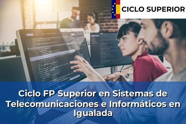 Ciclo FP de Grado Superior de Sistemas de Telecomunicaciones e Informáticos en Igualada