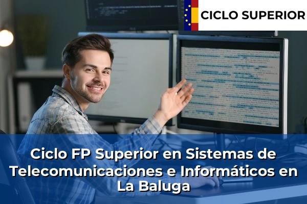 Ciclo FP de Grado Superior de Sistemas de Telecomunicaciones e Informáticos en La Baluga