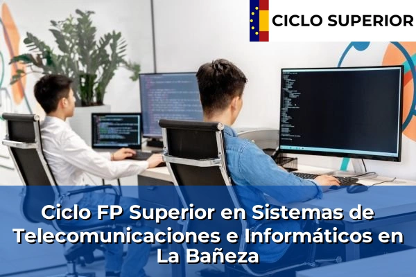 Ciclo FP de Grado Superior de Sistemas de Telecomunicaciones e Informáticos en La Bañeza