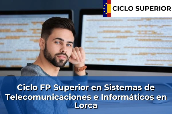 Ciclo FP de Grado Superior de Sistemas de Telecomunicaciones e Informáticos en Lorca