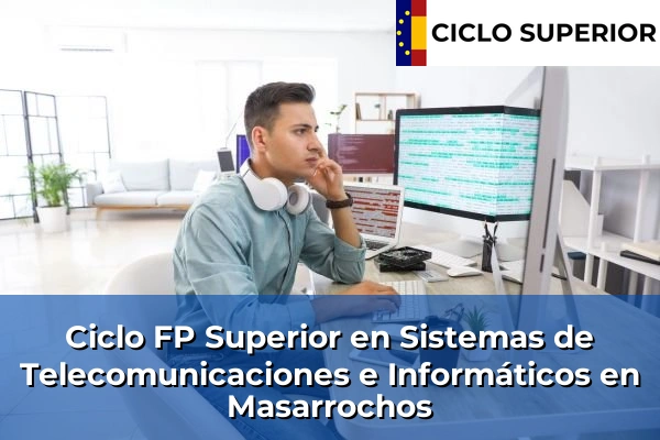 Ciclo FP de Grado Superior de Sistemas de Telecomunicaciones e Informáticos en Masarrochos Ciclo FP de Grado Superior de Sistemas de Telecomunicaciones e Informáticos en Masarrochos