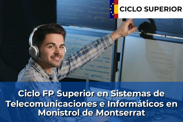 Ciclo FP de Grado Superior de Sistemas de Telecomunicaciones e Informáticos en Monistrol de Montserrat